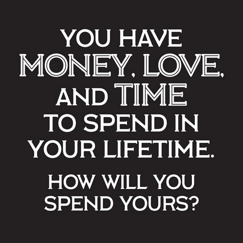 You Have Money, Love And Time Card - Click Image to Close